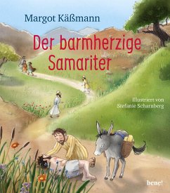 Der barmherzige Samariter / Biblische Geschichten für Kinder Bd.5 - Käßmann, Margot
