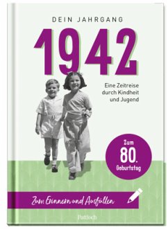 1942 - Dein Jahrgang - Pattloch Verlag