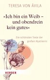 "Ich bin ein Weib - und obendrein kein gutes"