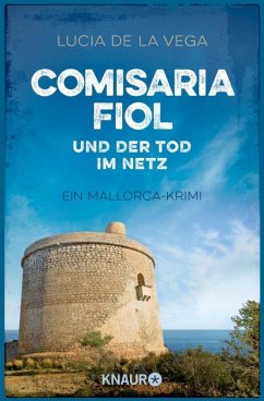 Comisaria Fiol und der Tod im Netz / Mallorca Krimi Bd.3 - de la Vega, Lucia