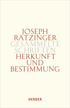 Herkunft und Bestimmung - Ratzinger, Joseph