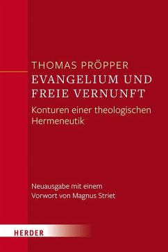 Evangelium und freie Vernunft - Pröpper, Thomas