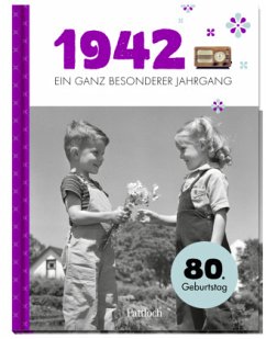 1942 - Ein ganz besonderer Jahrgang - Pattloch Verlag