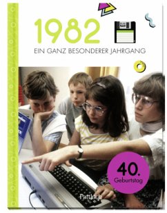 1982 - Ein ganz besonderer Jahrgang - Pattloch Verlag