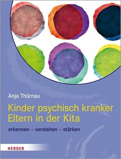 Kinder psychisch kranker Eltern in der Kita - Thürnau, Anja