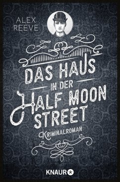 Das Haus in der Half Moon Street / Leo Stanhope Bd.1 - Reeve, Alex