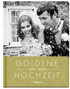 Goldene Hochzeit 1972 - 2022 - Pattloch Verlag