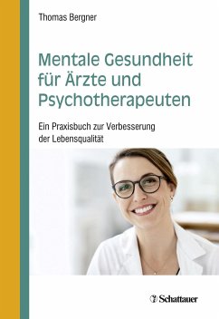 Mentale Gesundheit für Ärzte und Psychotherapeuten - Bergner, Thomas