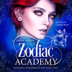 Zodiac Academy, Episode 6 - Der Ehrgeiz des Schützen (MP3-Download) - Auburn, Amber