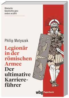 Legionär in der römischen Armee - Matyszak, Philip