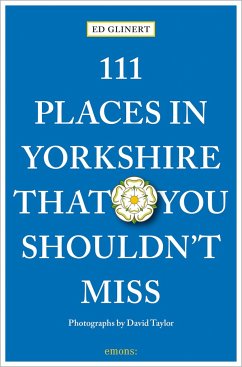 111 Places in Yorkshire That You Shouldn't MIss - Glinert, Ed