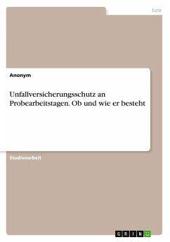 Unfallversicherungsschutz an Probearbeitstagen. Ob und wie er besteht