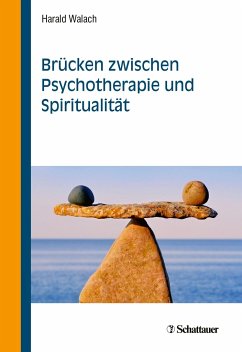 Brücken zwischen Psychotherapie und Spiritualität - Walach, Harald
