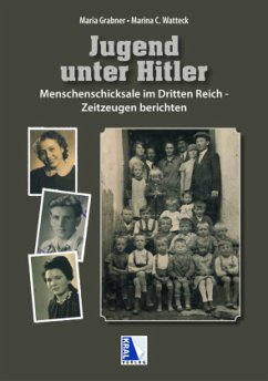 Jugend unter Hitler Menschenschicksale im Dritten Reich - Grabner, Maria