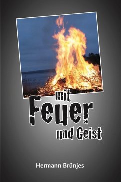 Mit Feuer und Geist (eBook, ePUB) - Brünjes, Hermann