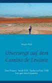 Unterwegs auf dem Camino de Levante Unterwegs auf dem Camino de Levante