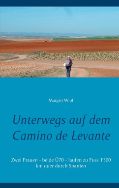 Unterwegs auf dem Camino de Levante - Wipf, Margrit