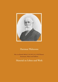 Max von Brandt (Berlin 9.10.1835-24.3.1920 Weimar) Staatsmann, Mäzen und Publizist. - Walravens, Hartmut