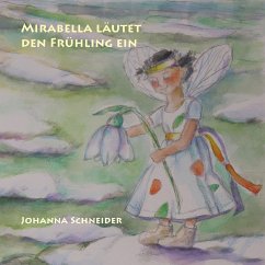 Mirabella läutet den Frühling ein - Schneider, Johanna