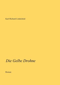 Die Gelbe Drohne - Lindscheid, Karl Richard