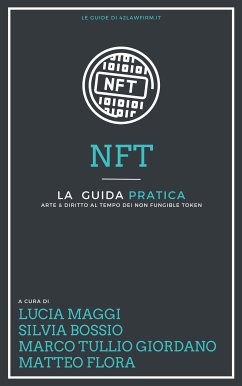 Guida pratica agli NFT (eBook, ePUB) - Bossio, Silvia; Flora, Matteo; Maggi, Lucia; Tullio Giordano, Marco