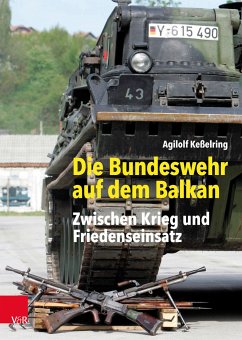 Die Bundeswehr auf dem Balkan - Keßelring, Agilolf