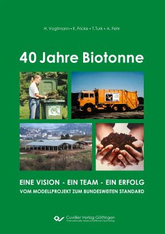 40 Jahre Biotonne - Fehr, Andreas; Fricke, Klaus; Turk, Thomas; Vogtmann, Hartmut