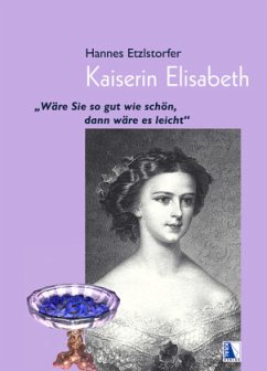 Kaiserin Elisabeth - Etzlstorfer, Hannes