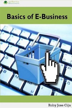 Basics of E-Business (eBook, ePUB) - Jose Ciju, Roby