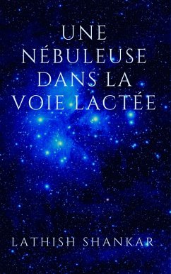 Une nébuleuse dans la Voie Lactée (eBook, ePUB) - Shankar, Lathish