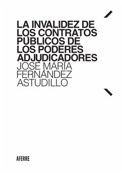 La invalidez de los contratos públicos de los poderes adjudicadores (eBook, ePUB) - Fernandez Astudillo, José María