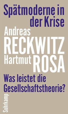 Spätmoderne in der Krise (eBook, ePUB) - Reckwitz, Andreas; Rosa, Hartmut