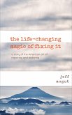 The Life Changing Magic of Fixing It (eBook, ePUB)