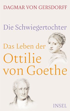 Die Schwiegertochter. Das Leben der Ottilie von Goethe (eBook, ePUB) - Gersdorff, Dagmar Von