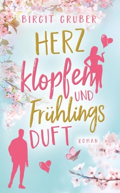 Herzklopfen und Frühlingsduft (eBook, ePUB) - Gruber, Birgit