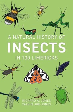 A Natural History of Insects in 100 Limericks (eBook, ePUB) - Jones, Richard