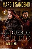 El Pueblo del hielo 6 - El legado del mal (eBook, ePUB)