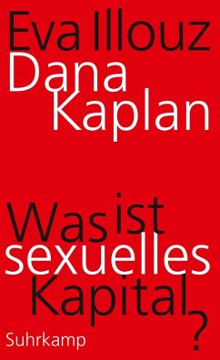 Was ist sexuelles Kapital? (eBook, ePUB) - Kaplan, Dana; Illouz, Eva