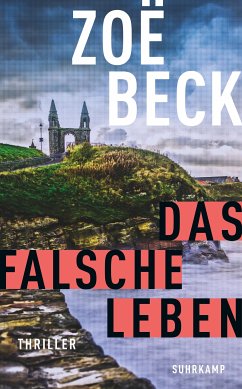 Das falsche Leben / Schottland-Reihe Bd.1 (eBook, ePUB) - Beck, Zoë