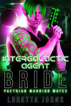 Intergalactic Agent Bride (Paethian Warrior Mates, #2) (eBook, ePUB) - Johns, Loretta