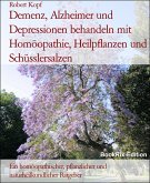 Demenz, Alzheimer und Depressionen behandeln mit Homöopathie, Heilpflanzen und Schüsslersalzen (eBook, ePUB)