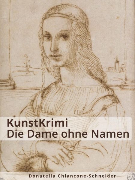 KunstKrimi: Die Dame ohne Namen (eBook, ePUB) KunstKrimi: Die Dame ohne Namen (eBook, ePUB)