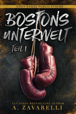 Bostons Unterwelt: Teil eins (eBook, ePUB) - Zavarelli, A.