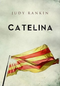 Catelina: The Catalunya Series (eBook, ePUB) - Rankin, Judy