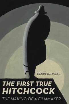 The First True Hitchcock (eBook, ePUB) - Miller, Henry K.