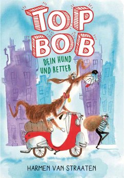 Top Bob - dein Hund und Retter (eBook, ePUB) - Straaten, Harmen Van