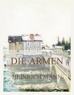 Die Armen (eBook, ePUB) - Mann, Heinrich