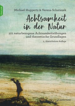 Achtsamkeit in der Natur (eBook, PDF) - Schatanek, Verena; Huppertz, Michael