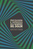Psicología e hipnosis en el tratamiento del dolor (eBook, ePUB)