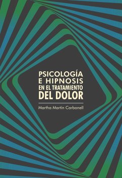 Psicología e hipnosis en el tratamiento del dolor (eBook, ePUB) - Martín Carbonell, Martha